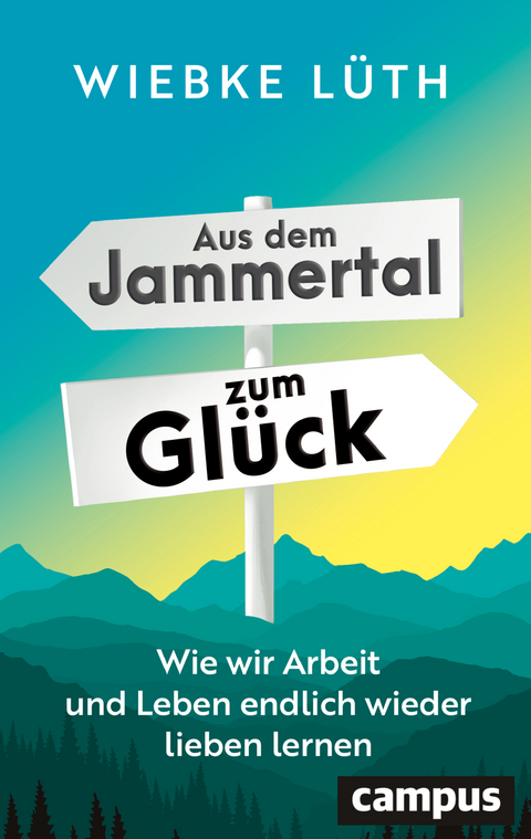 Aus dem Jammertal zum Gl&uuml;ck - Wiebke L&uuml;th