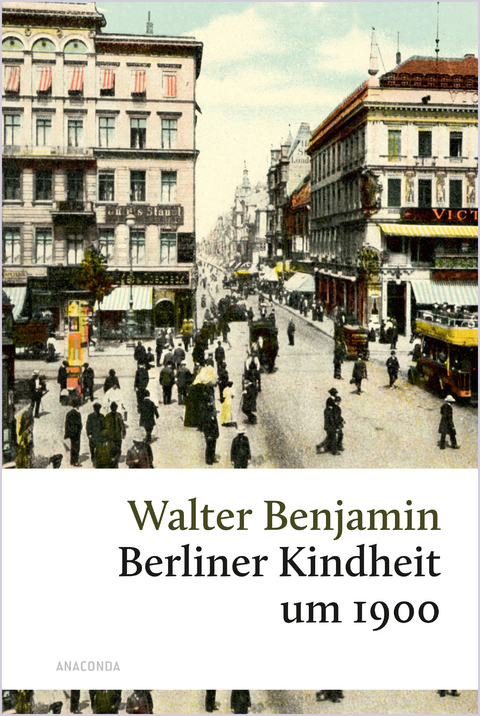 Berliner Kindheit um 1900 - Walter Benjamin