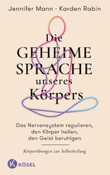 Die geheime Sprache unseres K&ouml;rpers - Jennifer Mann, Karden Rabin