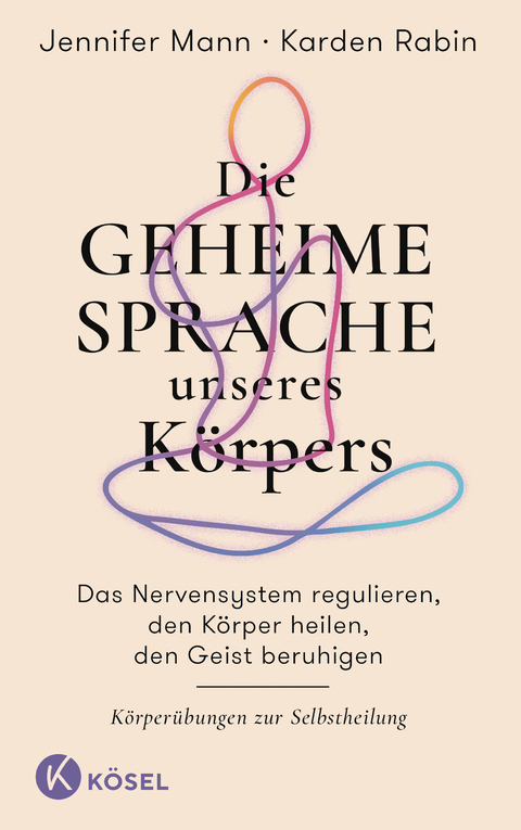 Die geheime Sprache unseres K&ouml;rpers - Jennifer Mann, Karden Rabin