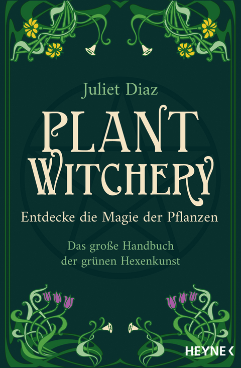 Plant Witchery – Entdecke die Magie der Pflanzen - Juliet Diaz