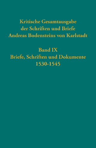 Kritische Gesamtausgabe der Schriften und Briefe Andreas Bodensteins von Karlstadt