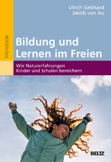 Bildung und Lernen im Freien - Ulrich Gebhard, Jakob von Au