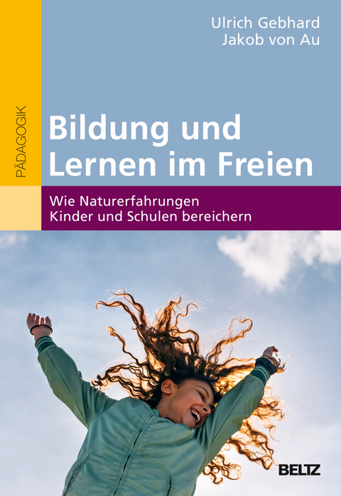 Bildung und Lernen im Freien - Ulrich Gebhard, Jakob von Au