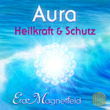 AURA - HEILKRAFT & SCHUTZ: Schwingungen des ErdMagnetfelds -  Sayama