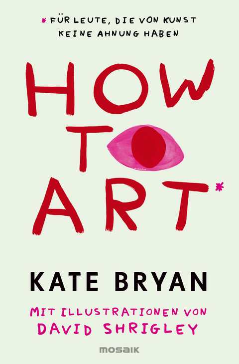 How to art* - Kate Bryan, David Shrigley
