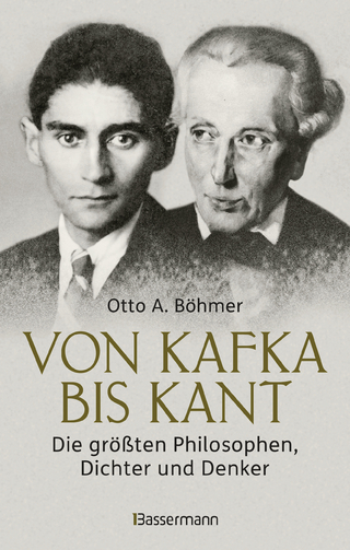 Von Kafka bis Kant. Die größten Philosophen, Dichter und Denker