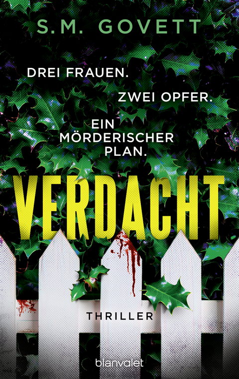 Verdacht - Drei Frauen. Zwei Opfer. Ein m&ouml;rderischer Plan. - S.M. Govett