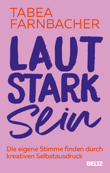 Lautstark sein - Tabea Farnbacher