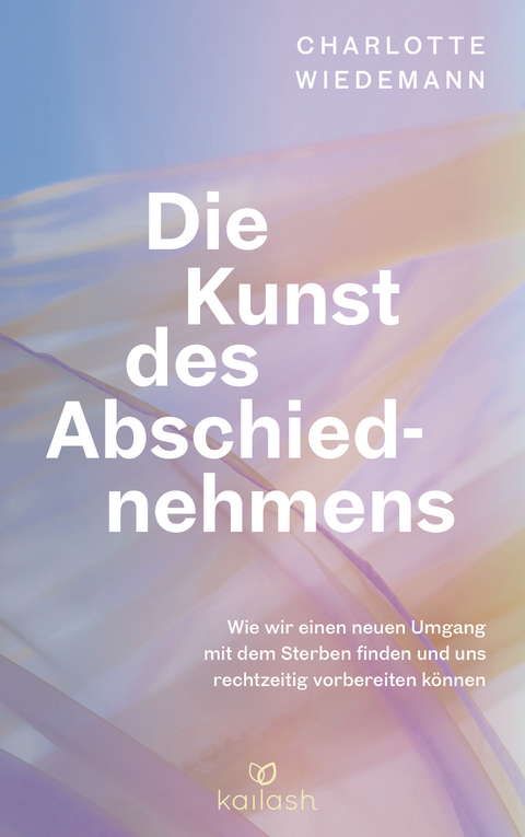 Die Kunst des Abschiednehmens - Charlotte Wiedemann