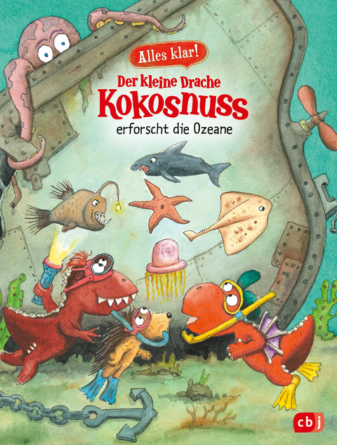 Alles klar! Der kleine Drache Kokosnuss erforscht die Ozeane - Ingo Siegner