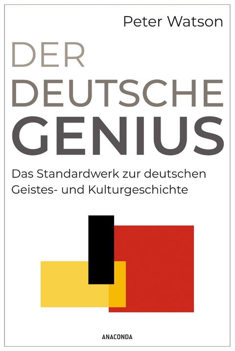 Der deutsche Genius. Das Standardwerk zur deutschen Geistes- und Kulturgeschichte - Peter Watson