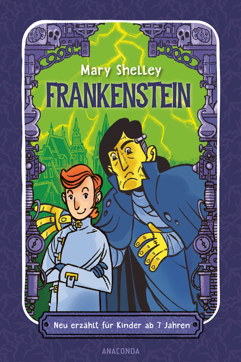 Frankenstein. Neu erz&auml;hlt f&uuml;r Kinder ab 7 Jahren - Mary Shelley