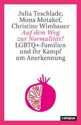 Auf dem Weg zur Normalit&auml;t? - Julia Teschlade, Mona Motakef, Christine Wimbauer