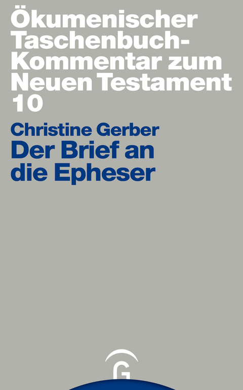 &Ouml;kumenischer Taschenbuchkommentar zum Neuen Testament / Der Brief an die Epheser - Christine Gerber