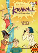 Krawall im Klassenzimmer - Hitzefrei f&uuml;r alle! - Anja Janotta