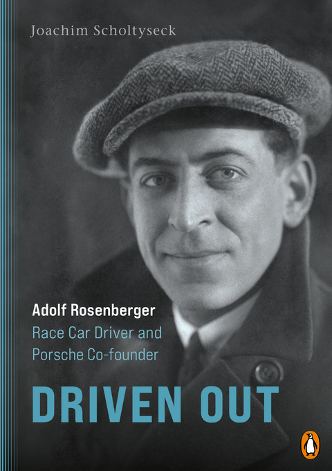 Driven Out - Adolf Rosenberger – Race Car Driver and Porsche Co-founder - Joachim Scholtyseck