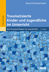 Traumatisierte Kinder und Jugendliche im Unterricht - David Zimmermann