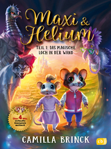Maxi & Helium – Das magische Loch in der Wand - Camilla Brinck
