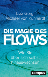 Die Magie des Flows - Lizz Görgl, Michael von Kunhardt