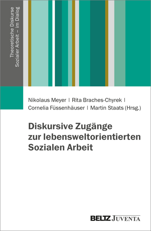 Diskursive Zug&auml;nge zur lebensweltorientierten Sozialen Arbeit - 