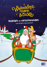 Weihnachtsmann & Co. KG &ndash; Rudolph ist verschwunden und andere Geschichten - Gabriele W&uuml;rdinger, Cornelia Stoll