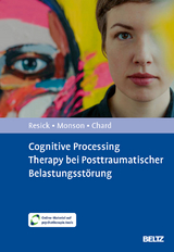 Cognitive Processing Therapy bei Posttraumatischer Belastungsst&ouml;rung - Patricia A. Resick, Candice M. Monson, Kathleen M. Chard