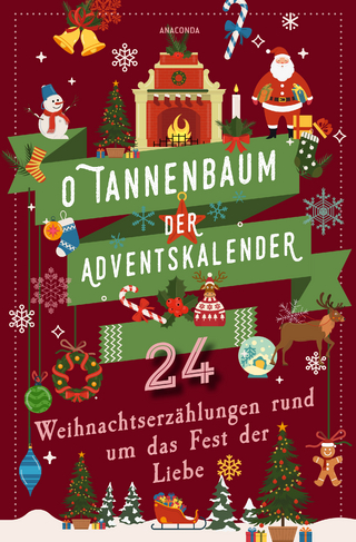 O Tannenbaum. Der Adventskalender. 24 Weihnachtserzählungen rund um das Fest der Liebe