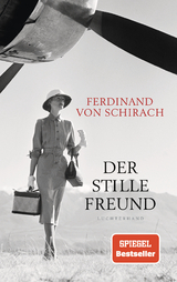 Der stille Freund - Ferdinand von Schirach