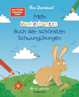 Mein kunterbuntes Buch der sch&ouml;nsten Schwung&uuml;bungen. Schreibvorbereitung f&uuml;r Kindergarten, Vorschule und Grundschule. Ab 4 Jahre - Nico Sternbaum