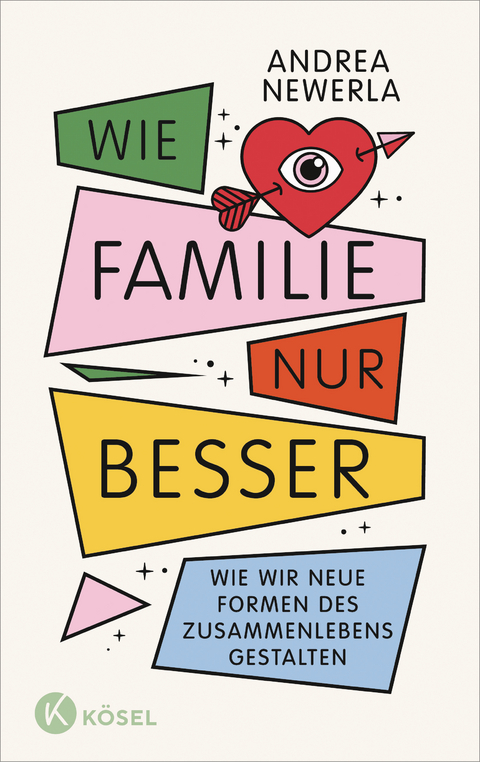 Wie Familie, nur besser - Andrea Newerla