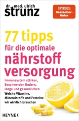77 Tipps f&uuml;r die optimale N&auml;hrstoffversorgung - Ulrich Strunz