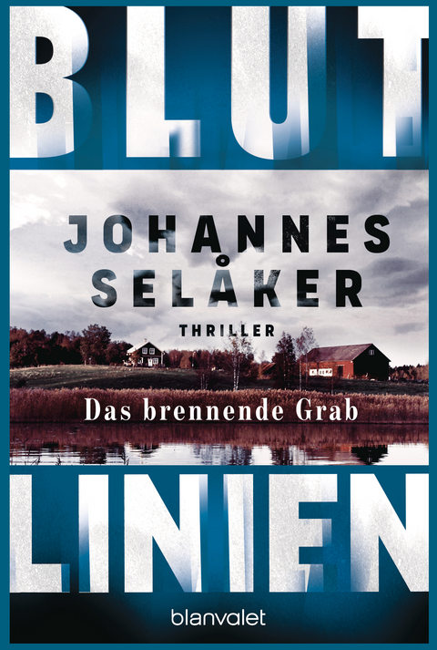 Blutlinien - Das brennende Grab - Johannes Sel&aring;ker