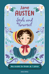 Stolz und Vorurteil. Neu erz&auml;hlt f&uuml;r Kinder ab 7 Jahren - Jane Austen