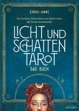 Licht und Schatten Tarot &ndash; Das Buch -  Chris-Anne
