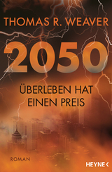 2050 – Überleben hat einen Preis - Thomas R. Weaver