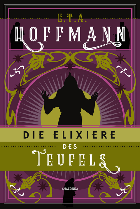 Die Elixiere des Teufels. Roman - E.T.A. Hoffmann