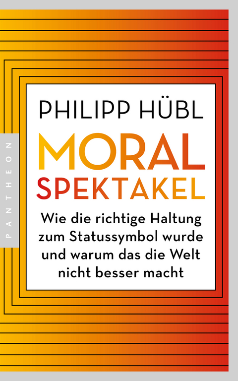 Moralspektakel - Philipp Hübl