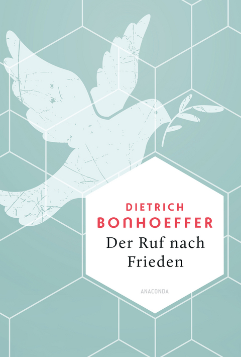 Der Ruf nach Frieden - Dietrich Bonhoeffer