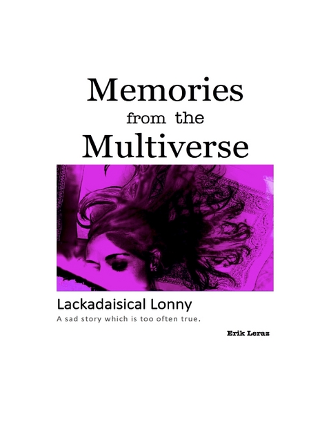 Memories from the Multiverse: Lackadaisical Lonny -  Erik Leraz