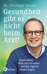 Gesundheit gibt es nicht beim Arzt! - Christoph Specht
