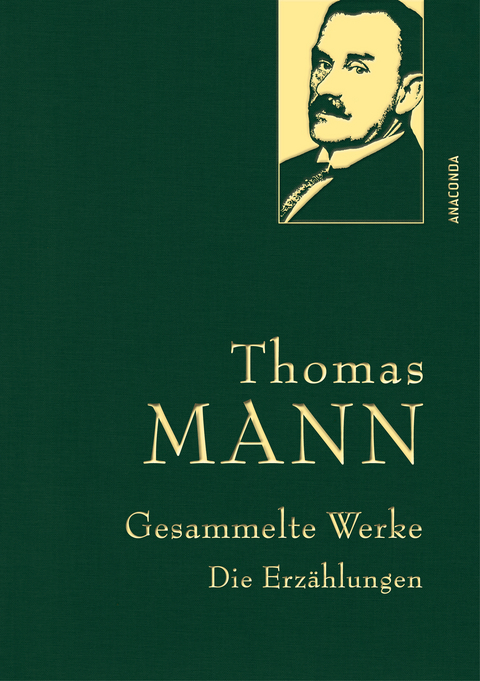 Thomas Mann, Gesammelte Werke: Die Erz&auml;hlungen - Thomas Mann
