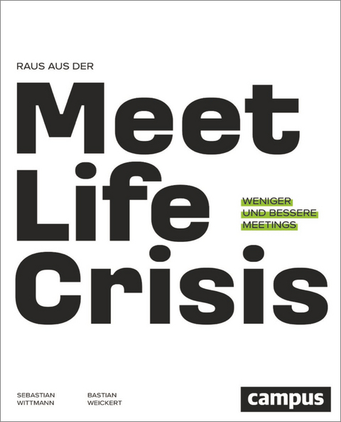 Raus aus der Meetlife Crisis - Bastian Weickert, Sebastian Wittmann