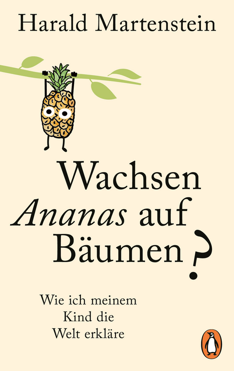 Wachsen Ananas auf B&auml;umen? - Harald Martenstein