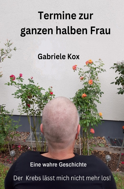 Termine zur ganzen halben Frau - Gabriele Kox