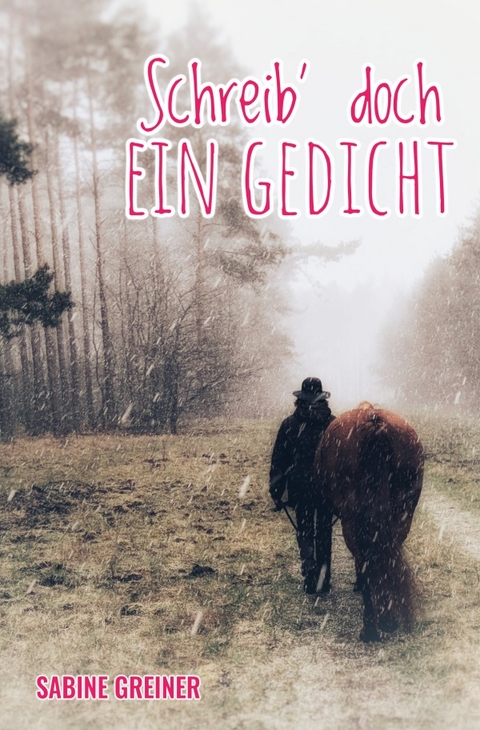 Schreib' doch ein Gedicht - Sabine Greiner