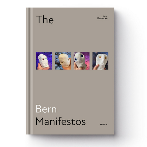 THE BERN MANIFESTOS - Jens Reulecke, Alex Hilbert, Henrik Fritsch, Bernward Konermann