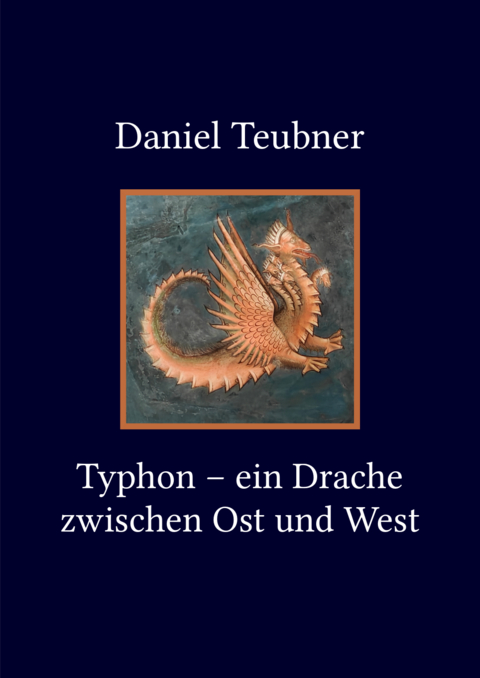 Typhon &ndash; ein Drache zwischen Ost und West - Daniel Teubner