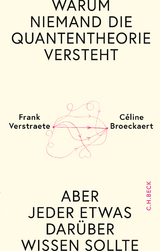 Warum niemand die Quantentheorie versteht - Frank Verstraete, Céline Broeckaert