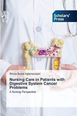 Nursing Care in Patients with Digestive System Cancer Problems - Shima Sadat Aghahosseini